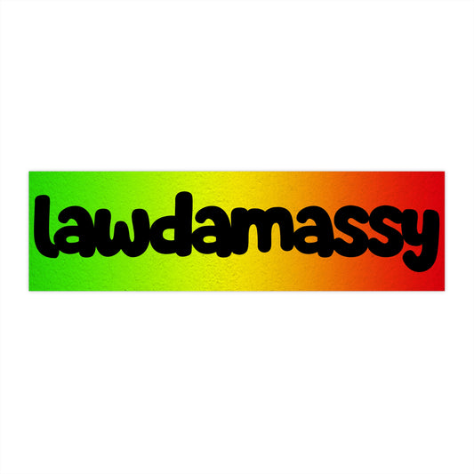 Lawdamassy  - Bumper Sticker