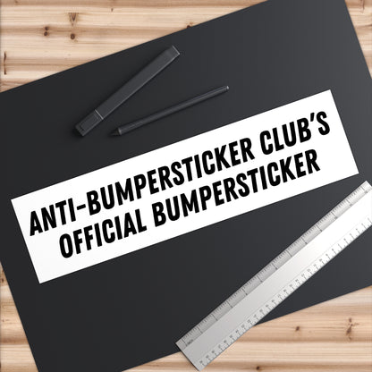 Anti Bumper Sticker Club's Bumper Sticker